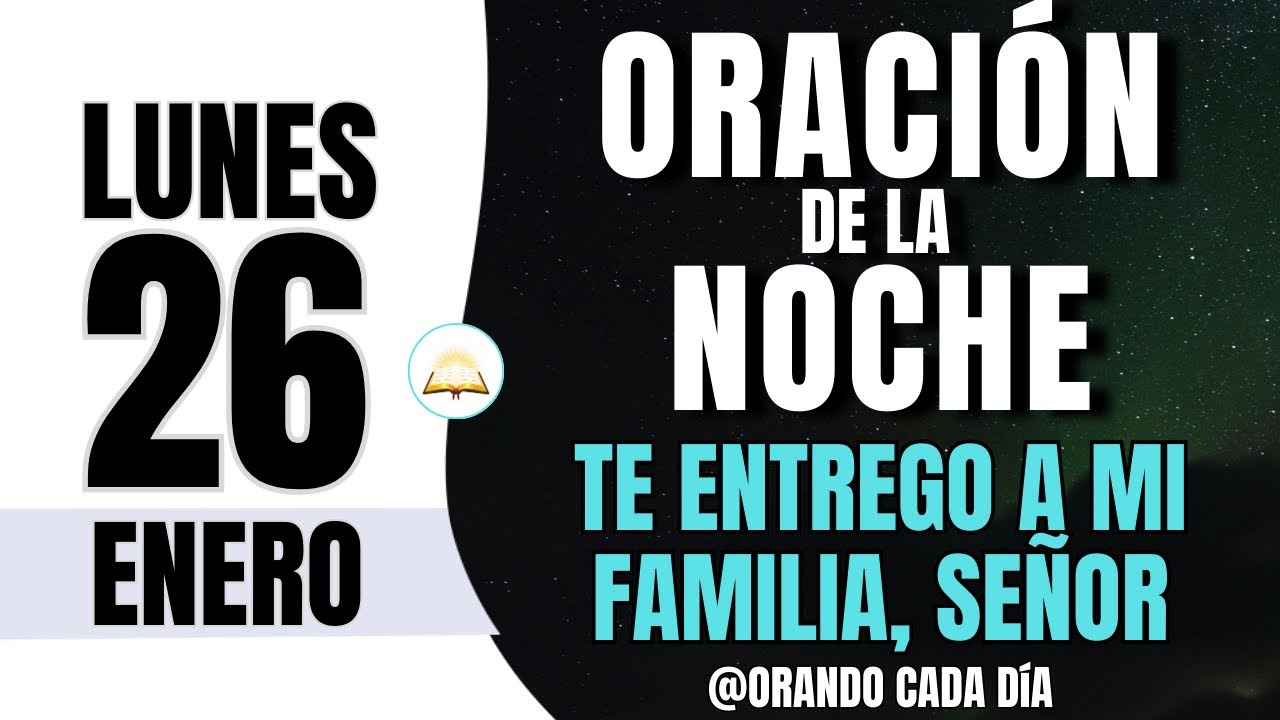 Oración de la Noche de Hoy Lunes 26 de Enero de 2026