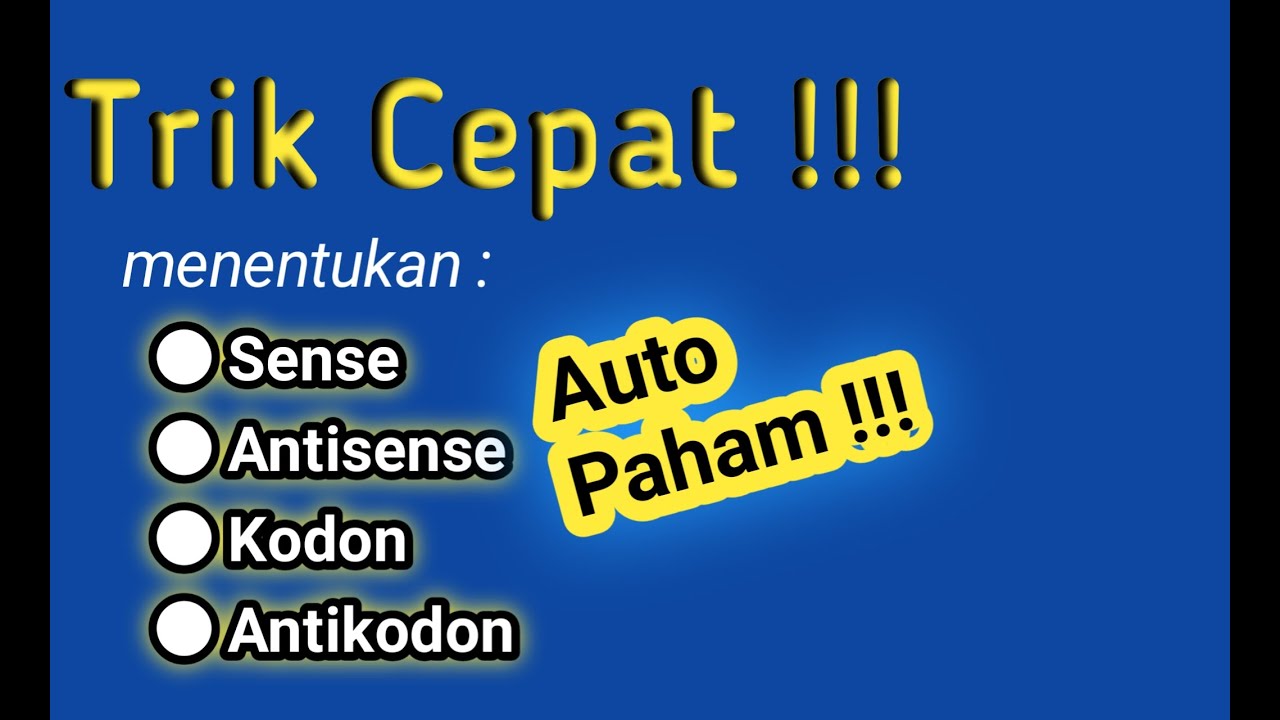 TRIK CEPAT !!! Menentukan sense, antisense, kodon, antikodon