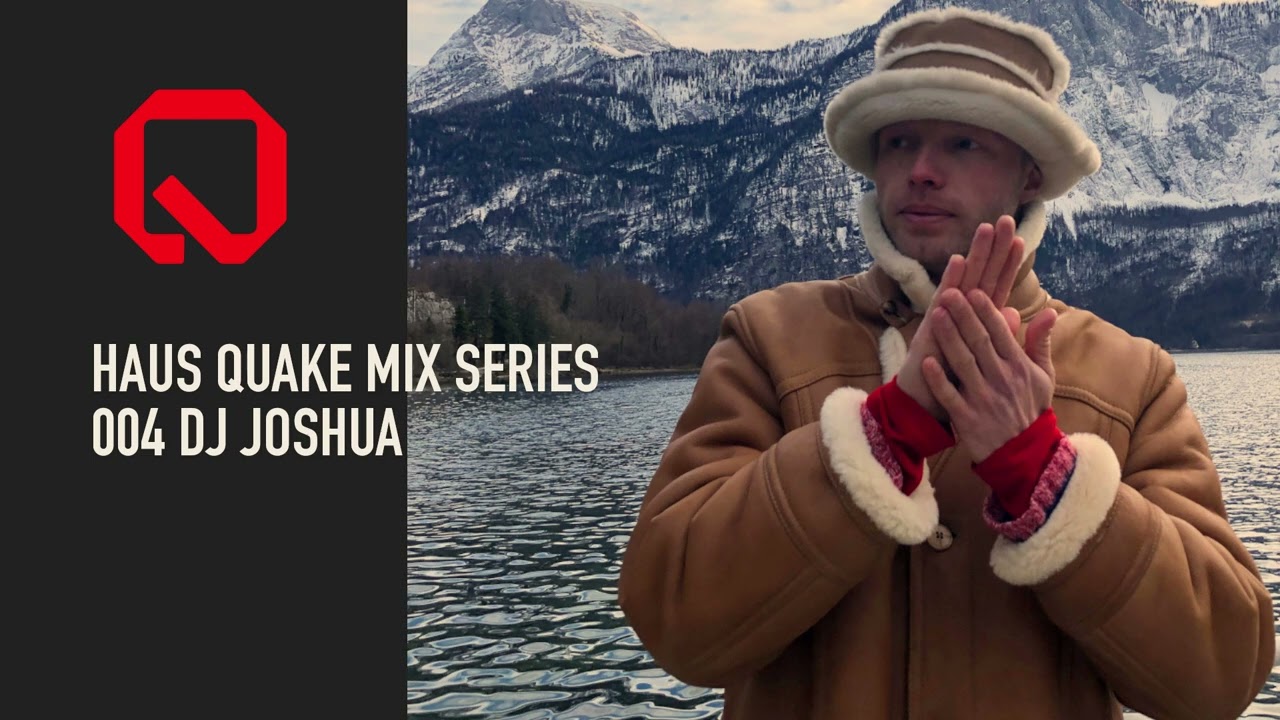 Haus Quake Mix Series 004 - DJ Joshua