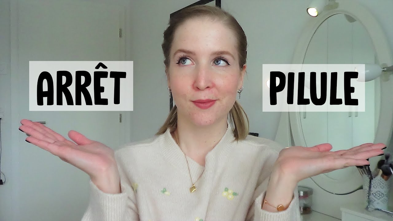 J&rsquo;ai arr&ecirc;t&eacute; la pilule contraceptive | Bilan 1 an apr&egrave;s