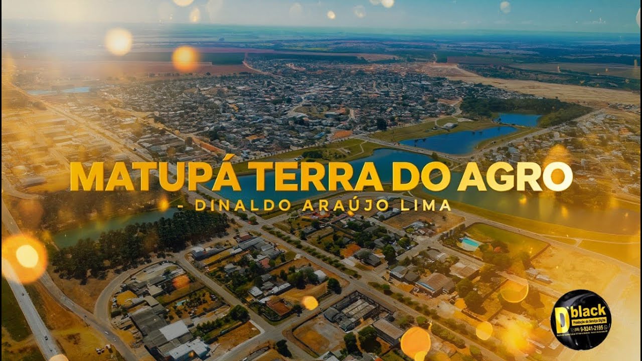 MÚSICA - MATUPÁ TERRA DO AGRO   DINALDO ARAUJO LIMA