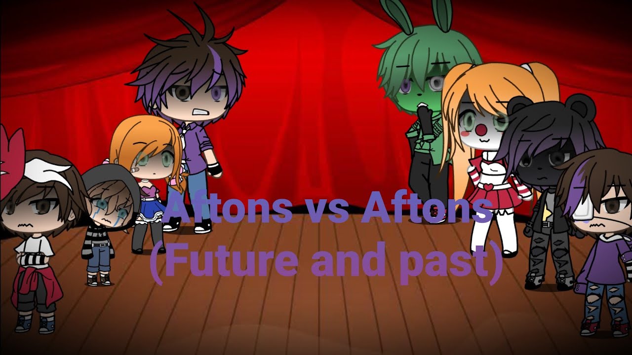 •Aftons Past VS Future• Gacha Life Singing Battle (OLD AU)