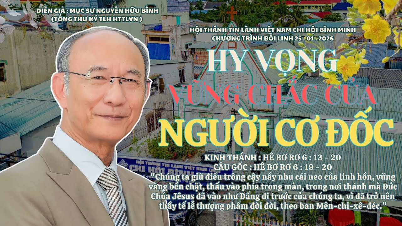 Mục sư Nguyễn Hữu Bình | Hy Vọng Vững Chắc Của Người Cơ Đốc | Bài Giảng Tin Lành #msnguyenhuubinh 