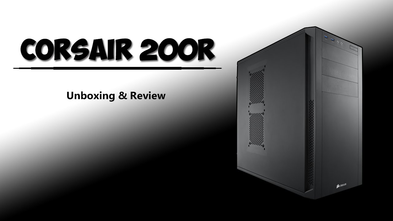 Corsair 200R Unboxing and Review | Really nice case!