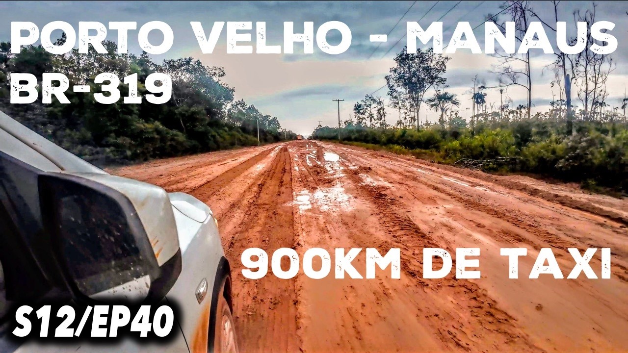 [BR 319] От Порту-Велью до Манауса &ndash; 900 км Амазонки за один день &ndash; S12EP40