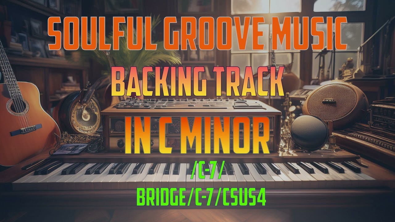 SOULFUL GROOVE BACKING TRACK IN C MINOR / BPM 103