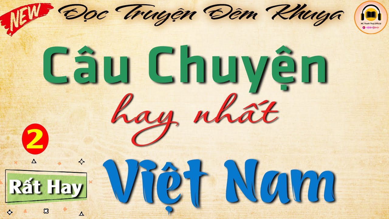 Nghe 999 lần vẫn th&iacute;ch nghe - C&acirc;u Chuyện Hay Nhất Việt Nam | Kể chuyện đ&ecirc;m khuya ngủ ngon