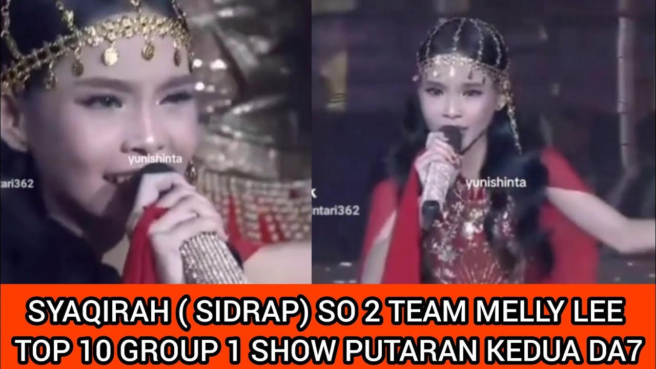 NOUR EL CHAMES - SYAQIRAH ( SIDRAP) SO 2 TEAM MELLY LEE TOP 10 GROUP 1 SHOW PUTARAN KEDUA DA7 