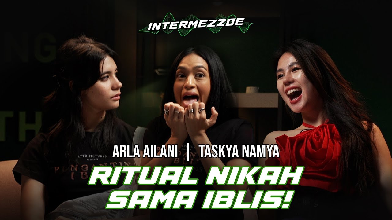 ANTI COWOK REDFLAG! TASKYA NAMYA & ARLA AILANI PILIH JADI PENGANTIN IBLIS! | INTERMEZZOE EP 2