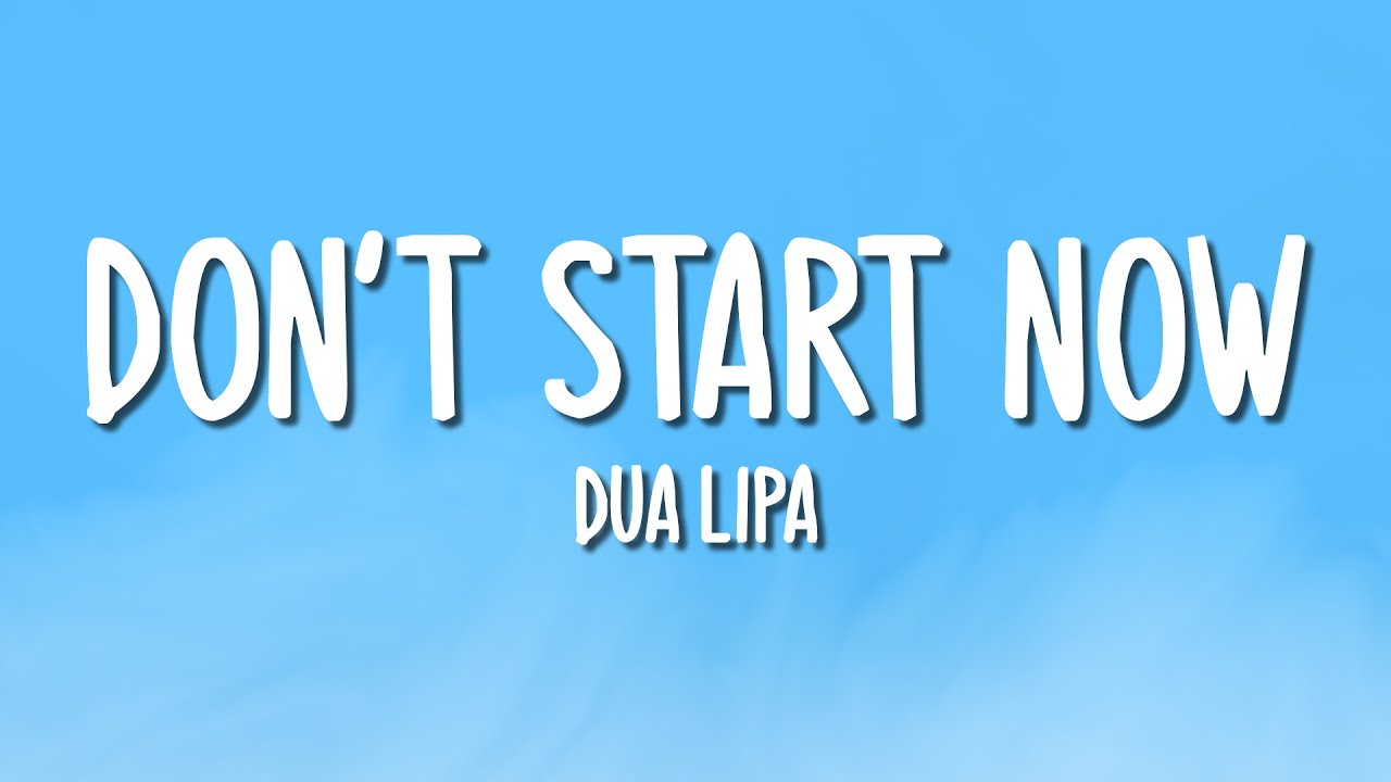 Dua Lipa - Don't Start Now (Lyrics)