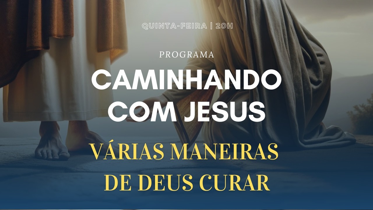 Programa Caminhando com Jesus | Várias Maneiras de Deus Curar | 12/02/2026