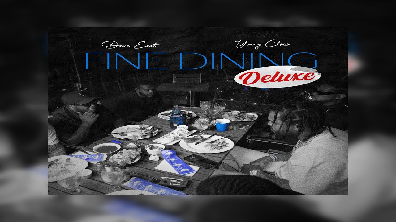 Dave East x Young Chris - FINE DINING (Album) (Deluxe Version) Ft. Ransom, ElCamino, Cruch Calhoun