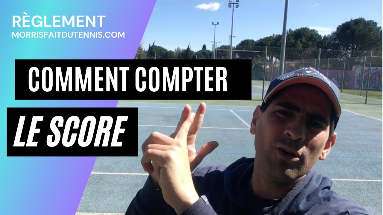 Comment compter le score au tennis