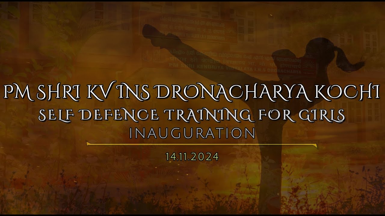 Self Defence Inauguration | PM SHRI KV INS DRONACHARYA KOCHI 14.11.2024