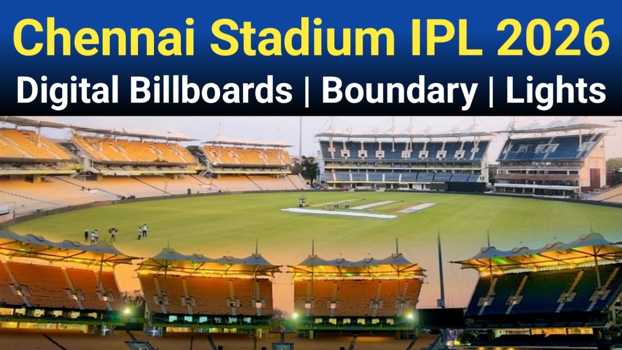 Chepauk Stadium Chennai Digital Billboards Install | IPL 2026 Brandings, Light Sytem & Preparations