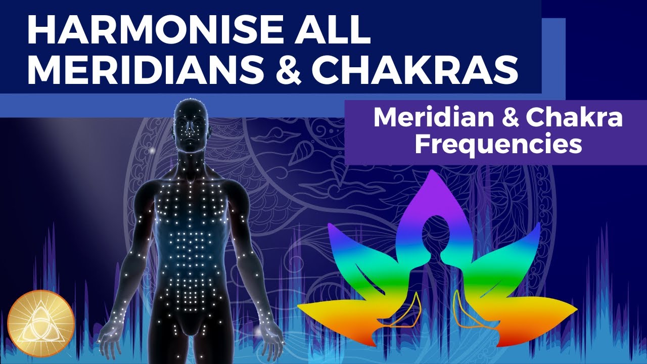 Full Meridian & Chakra Frequencies Treatment || Absorb More Universal Energy (Qi) &bull; For Best Health