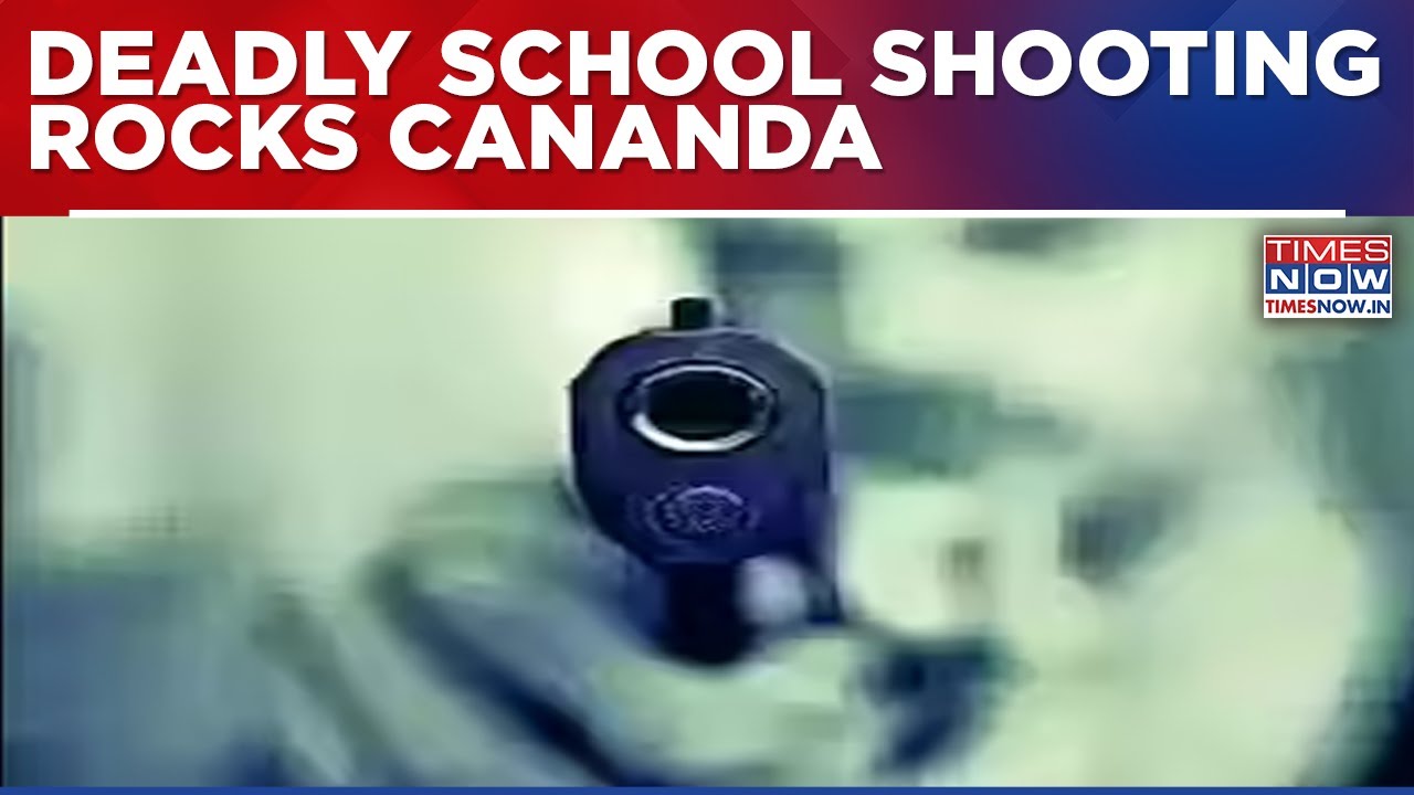 Canada: 10 Killed In British Columbia School Shooting; Suspected Shooter Dead; Probe Underway