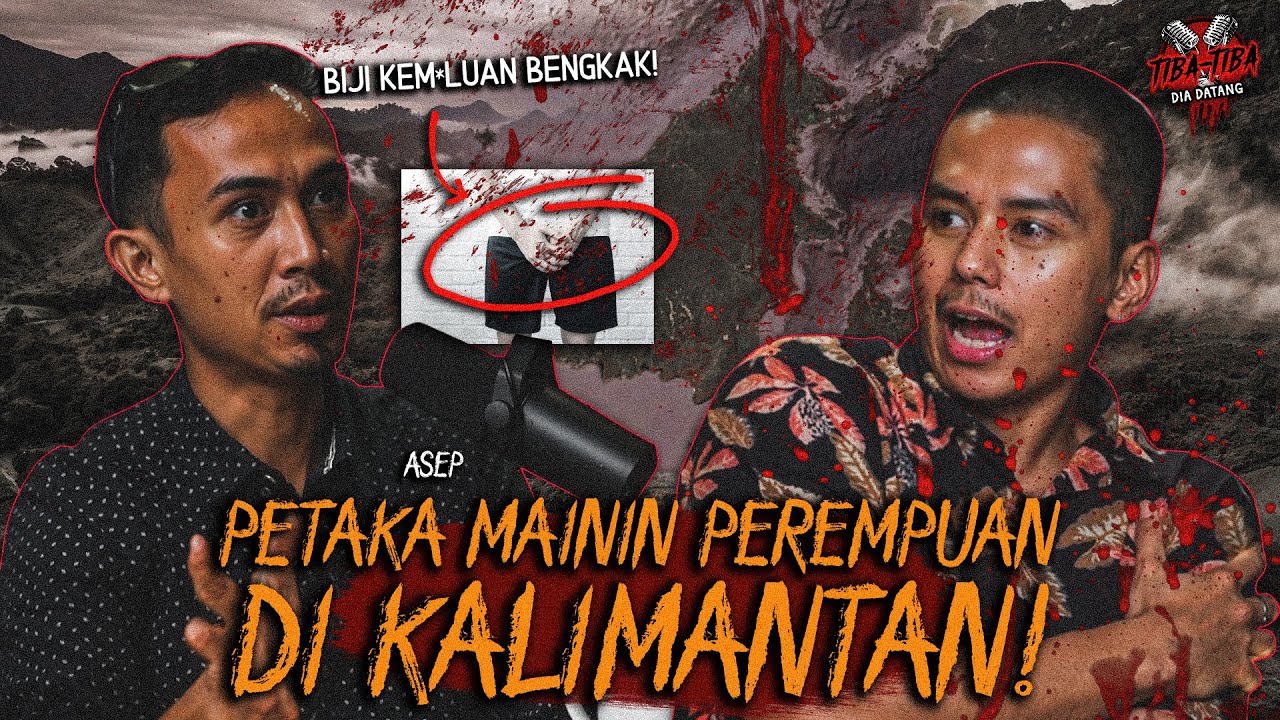 BIJI KEM*LUAN SAMPE BENGKAK! T3RROR TIAP MALAM, GARA2 MAIN2 SAMA CEWEK DI KALIMANTAN! | TIBA2 #97