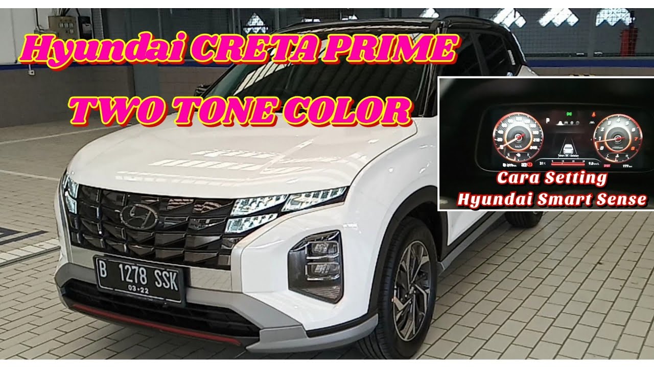 Review Hyundai CRETA Prime Two Tone Color Indonesia | Cara Setting Fitur Hyundai Smart Sense |
