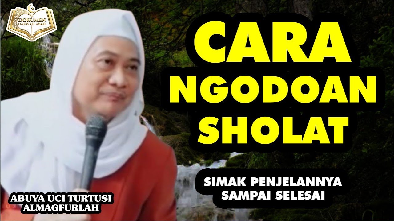CARA NGODOAN SHOLAT (ABUYA UCI TURTUSI) ALMAGFURLAH