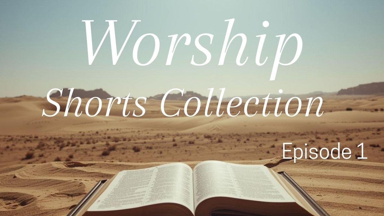 Worship Shorts Collection ep.1 | Songs for Yeshua