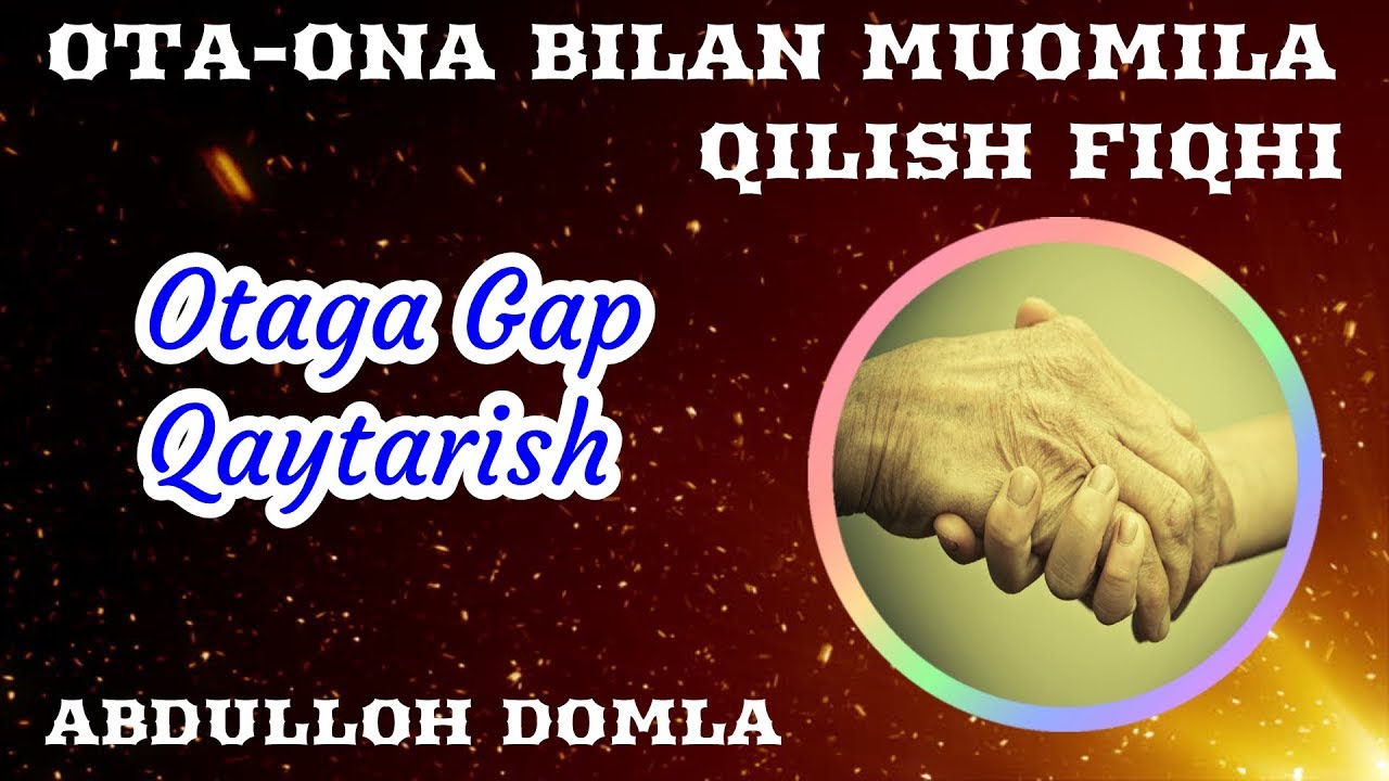 05. Otaga Gap Qaytarish | Abdulloh Domla