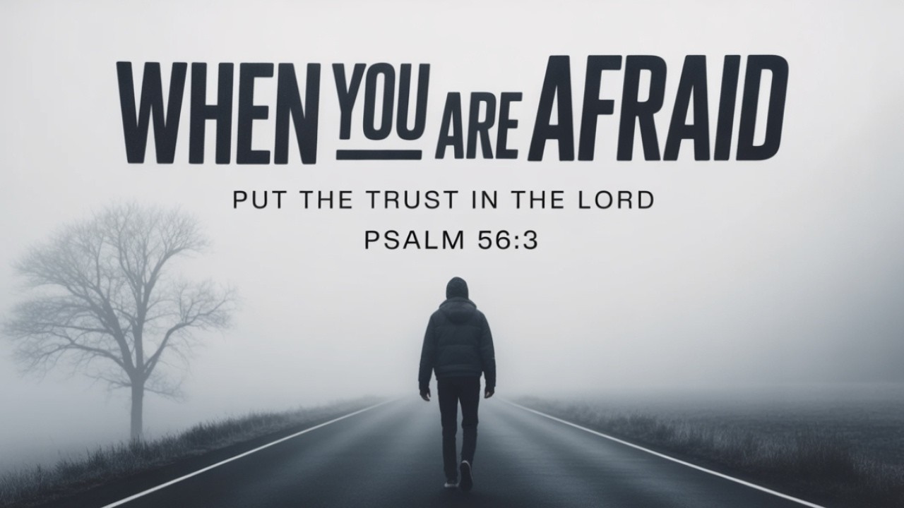 WHEN YOU ARE AFRAID, PUT THE TRUST IN THE LORD - PSALM 56:3 | POWERFUL MOTIVATIONAL VIDEO