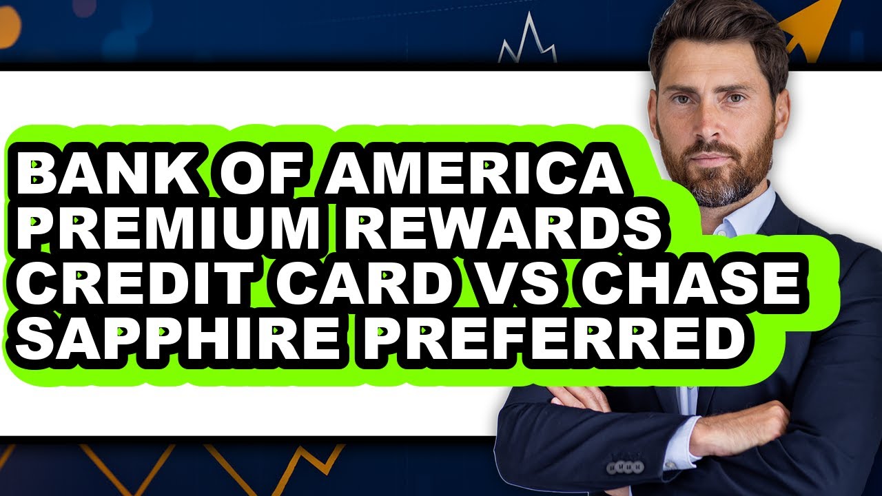 Bank of America Premium Rewards Credit Card vs Chase Sapphire Preferred - Full Comparison