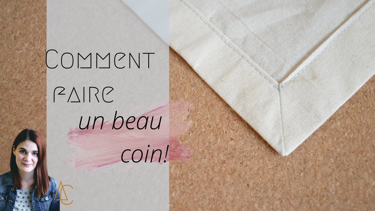 Comment faire un beau coin à tous les coups!