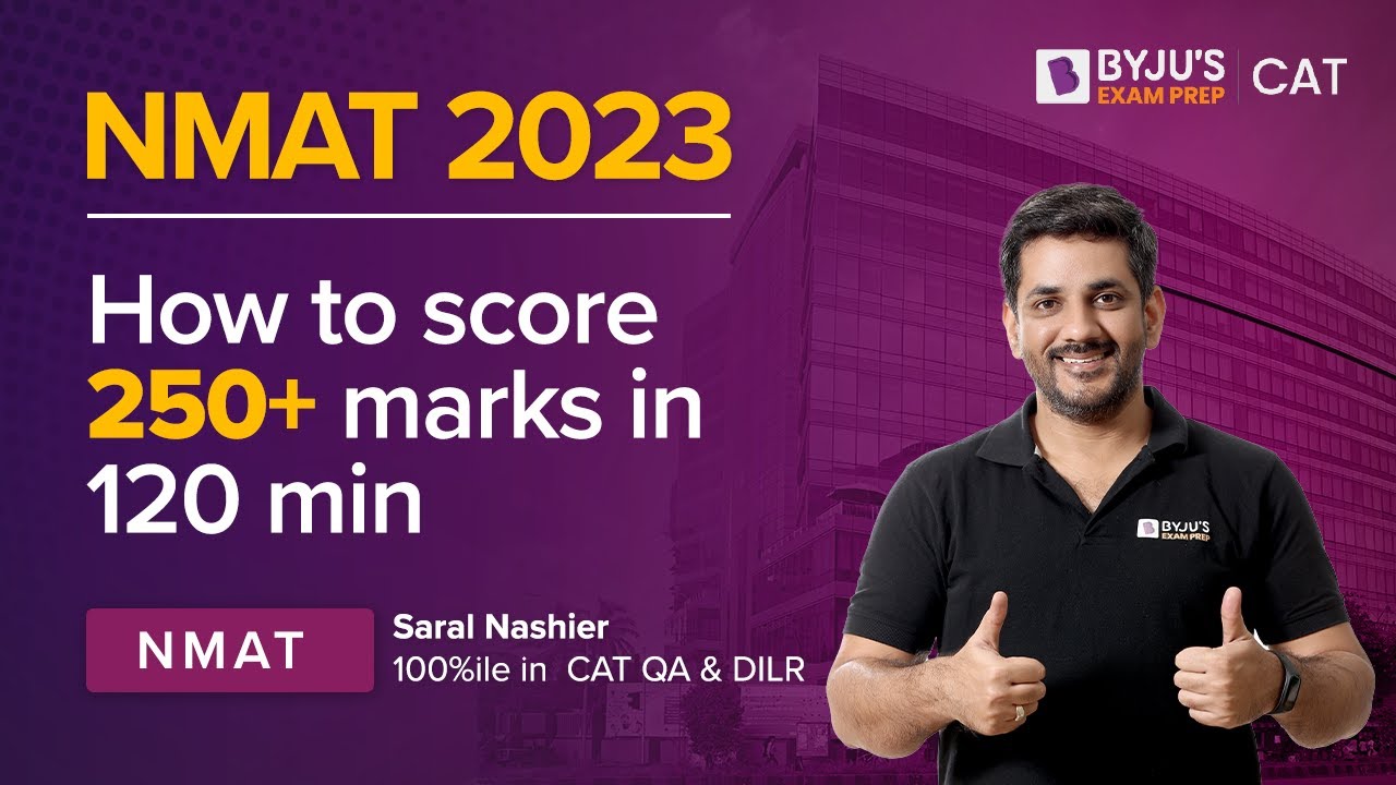 NMAT 2023 - How to score 250+ marks in 120 min | NMAT Exam Details | NMAT Cuts Offs | BYJU'S MBA
