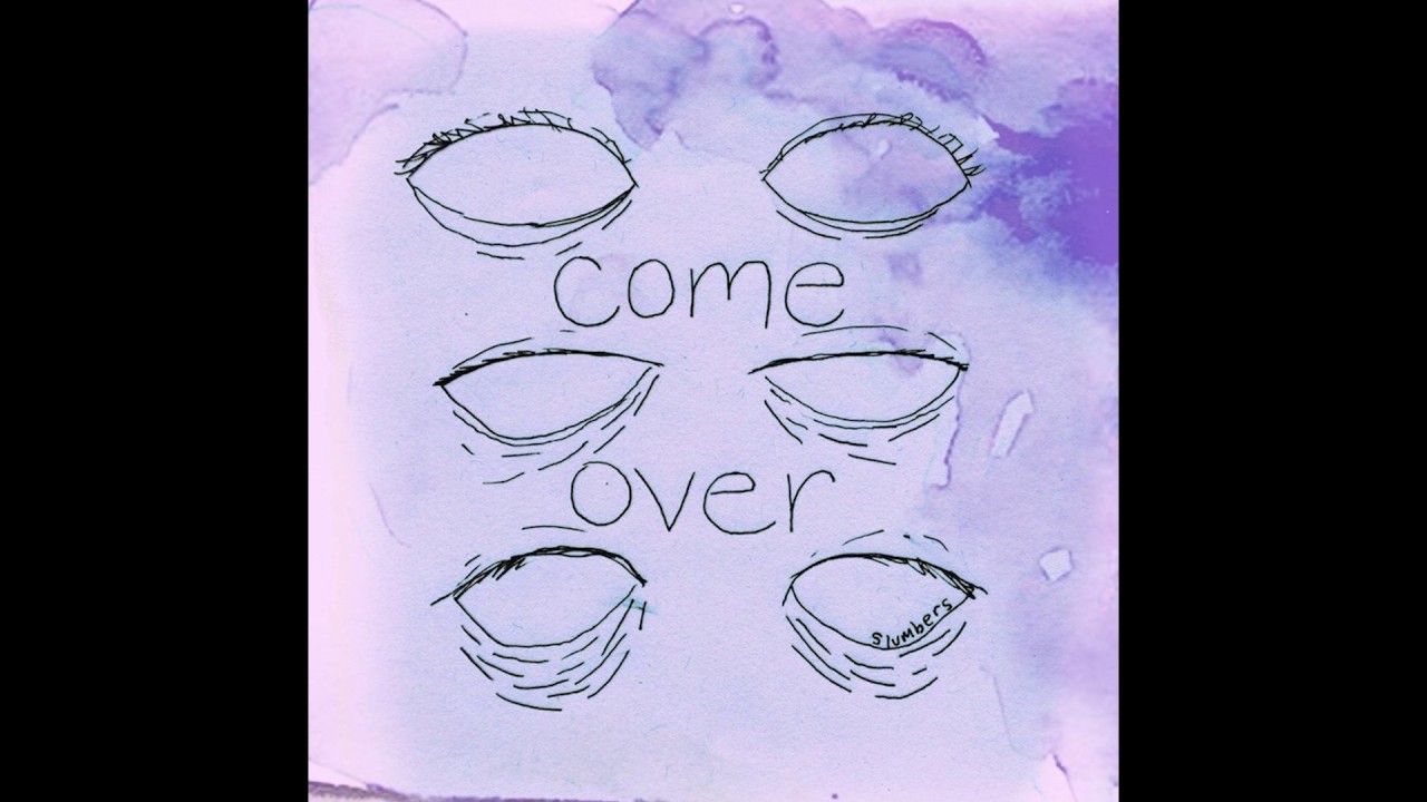 Slumbers - Come Over (Full EP)