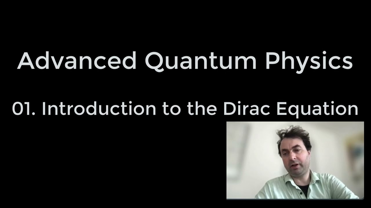 Advanced Quantum Physics 01 - Introduction to quantum physics and the Dirac equation