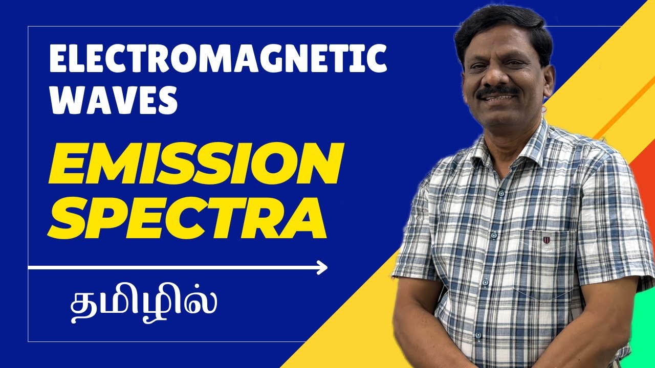 What is Emission Spectra | Class 12 Physics | தமிழில்