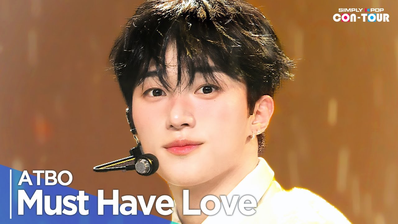 [Simply K-Pop CON-TOUR] ATBO(에이티비오) - 'Must Have Love' _ Ep.596 | [4K]