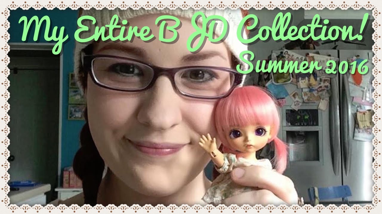 My Entire BJD Collection! Summer 2016 Edition (^_^)
