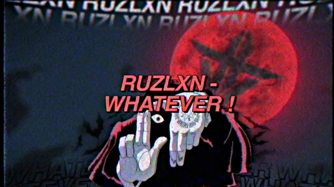 RUZLXN - WHATEVER ! (PROD. KASUMI)