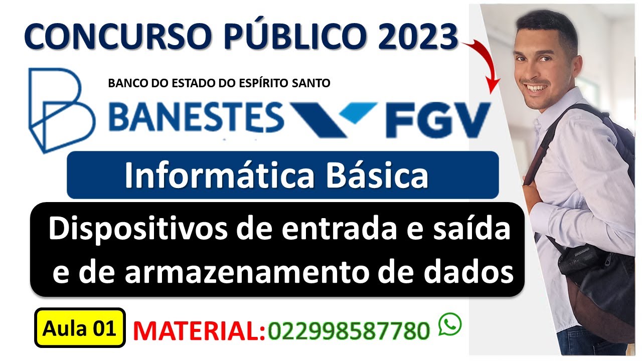 01 - Dispositivos de entrada e saída e de armazenamento de dados - Informática Básica - FGV BANESTES