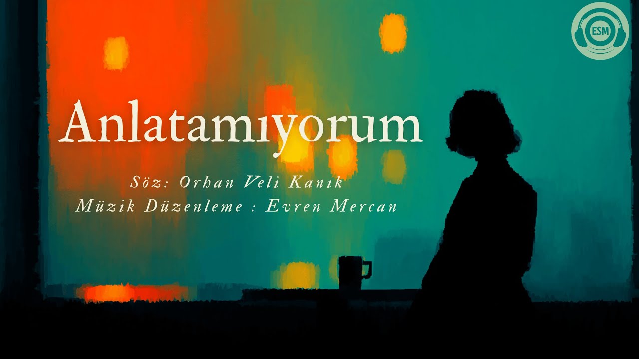 ESM – Anlatamıyorum (Orhan Veli Kanık Şiiri / Pop Rock )