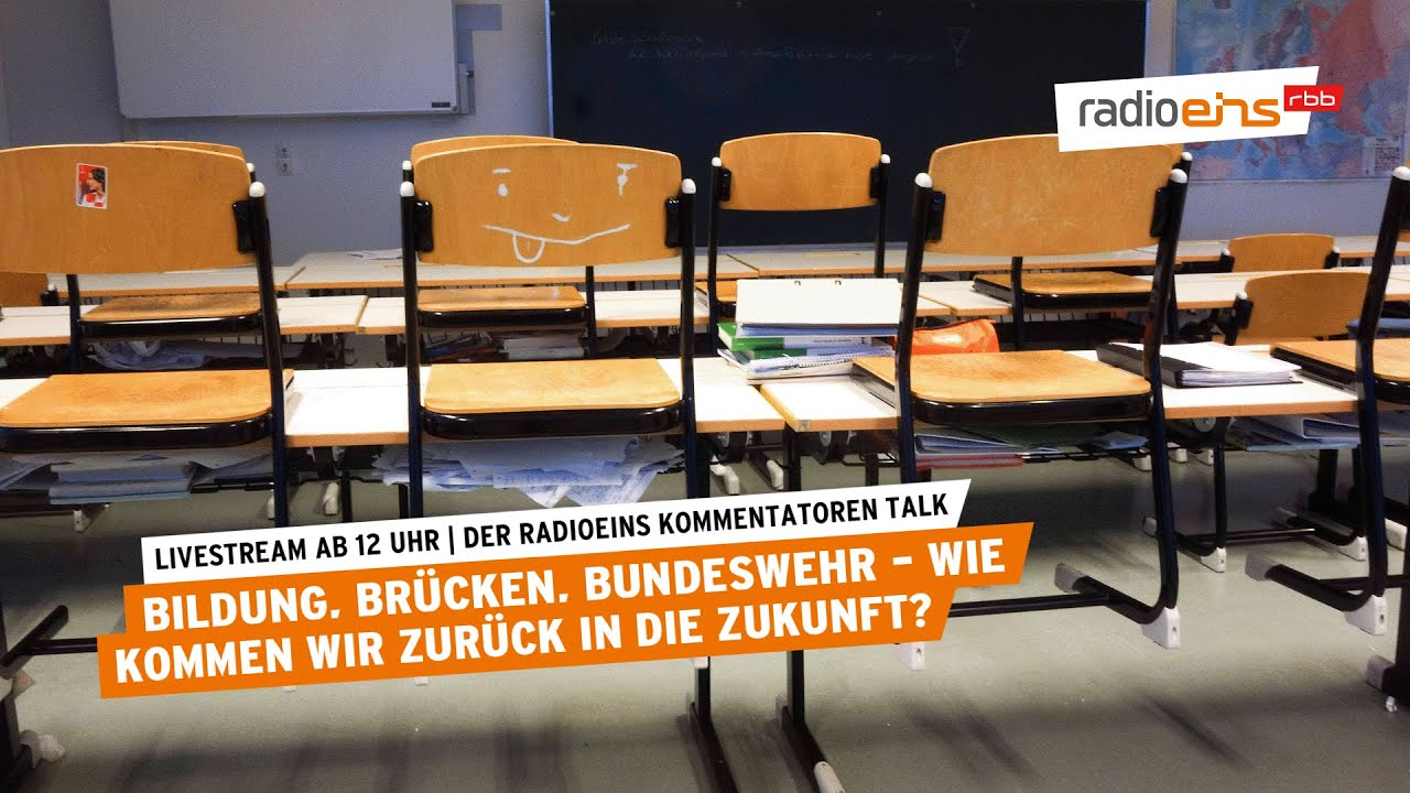radioeins Kommentatoren-Talk |  Bildung, Brücken, Bundeswehr – wie kommen wir zurück in die Zukunft?