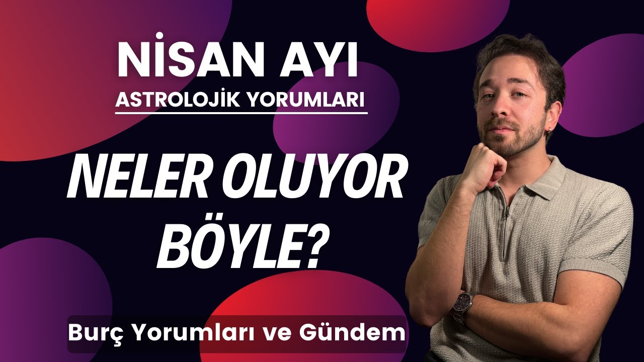 NİSAN AYI ASTROLOJİK YORUMLARI 2025 ⭐️ 12 BURÇ