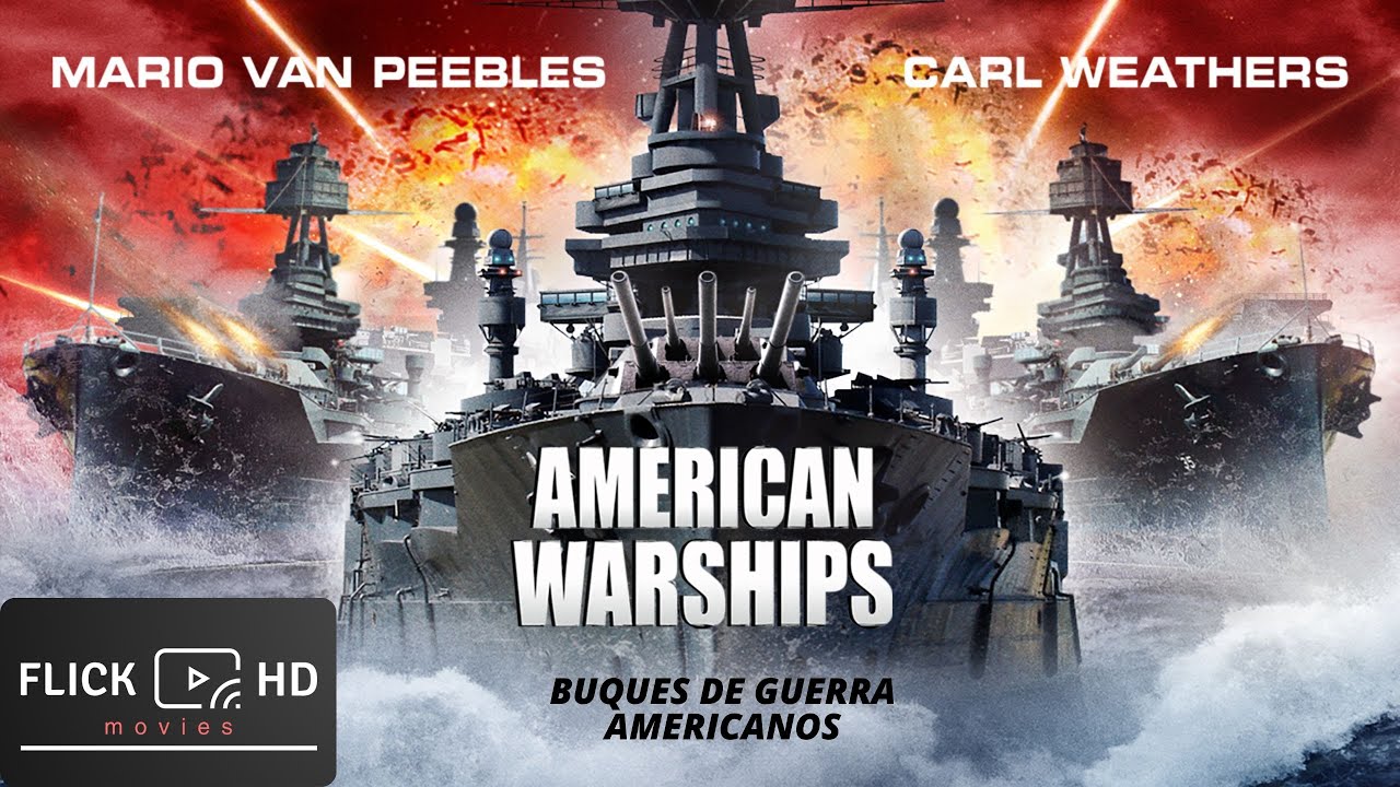 Buques de Guerra Americanos - Pel&iacute;cula Completa en Espa&ntilde;ol - Acci&oacute;n y Ciencia Ficci&oacute;n