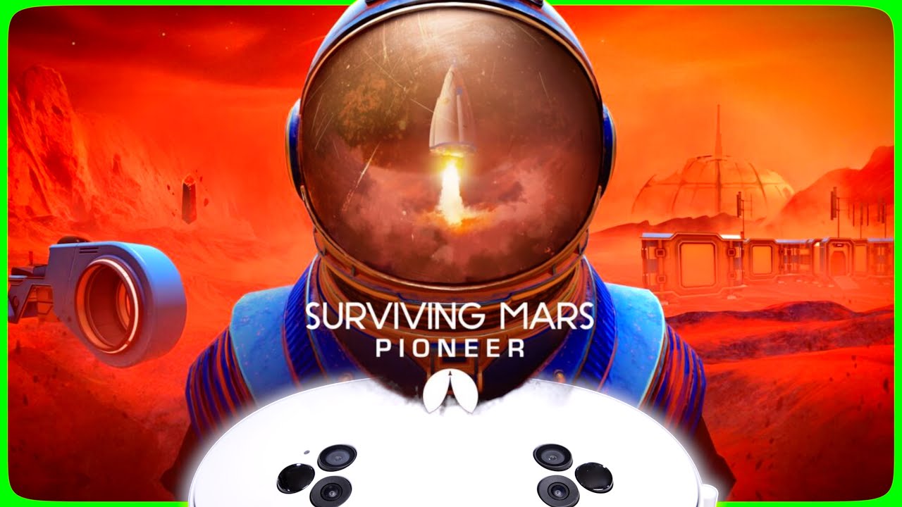 SURVIVING MARS PIONEER VR auf der Meta Quest 3S