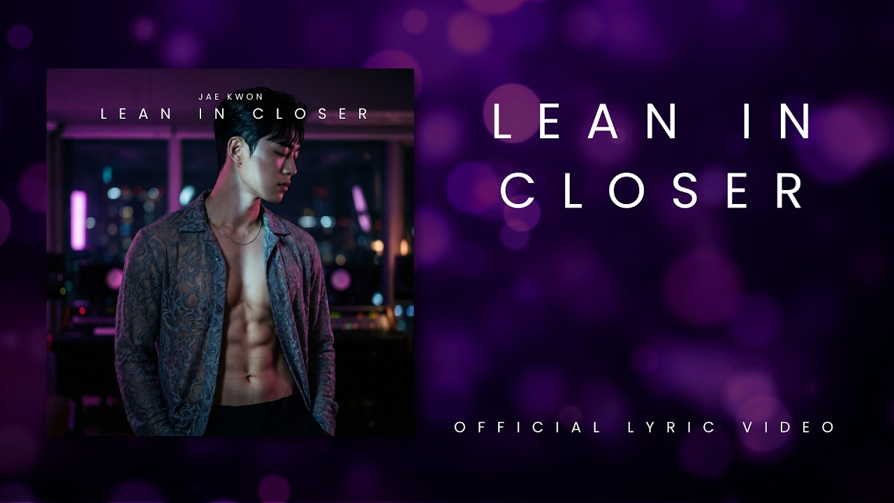 Jae Kwon &ndash; Lean In Closer (Lyrics Video)