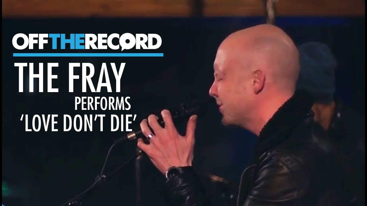 The Fray Perform 'Love Don't Die' - Off The Record