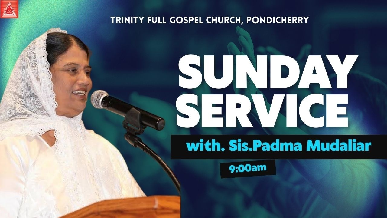 Sis.Padma Mudaliar   SUNDAY 9 AM SERVICE -15.03.2026 | TRINITY CHURCH, PONDICHERRY