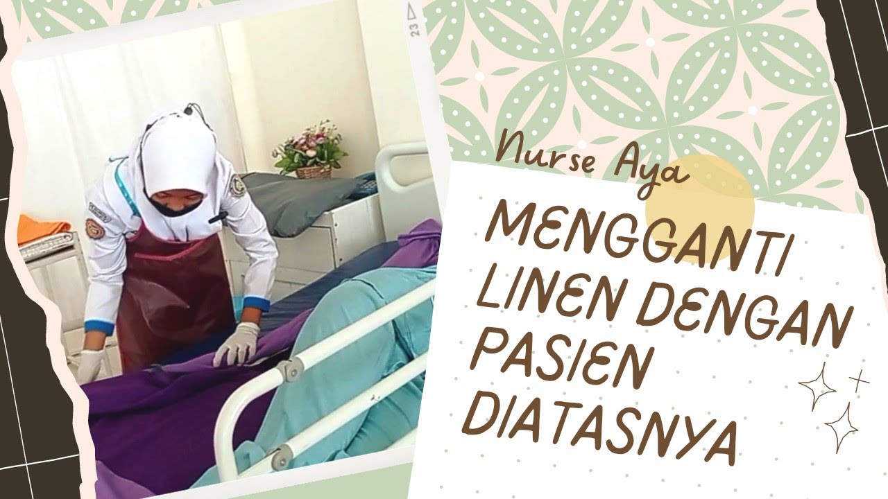 Mengganti linen dengan pasien diatasnya