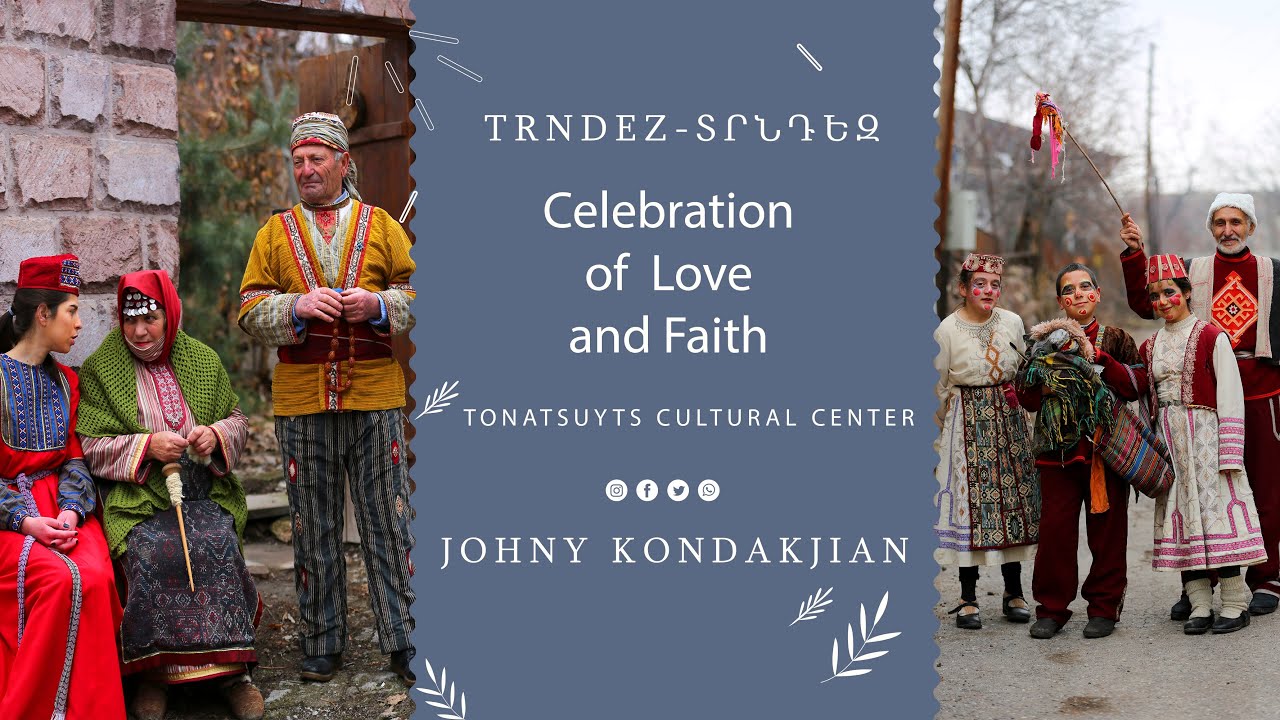 Trndez ( Տրնդեզ )– Armenian Celebration of Love and Faith