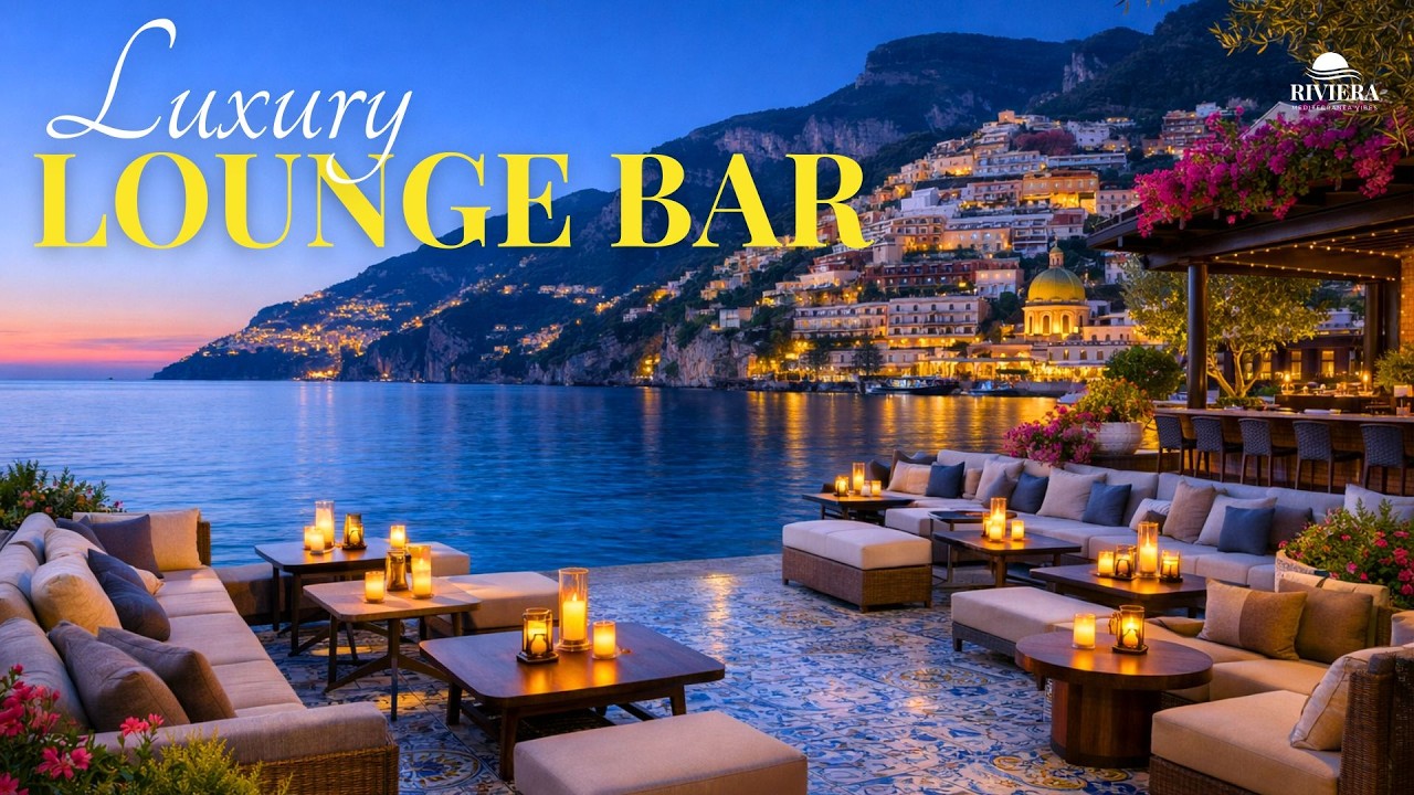 Luxury Lounge Bar Music 🥂 Mediterranean Chill Atmosphere  Italian Riviera Evening Vibes