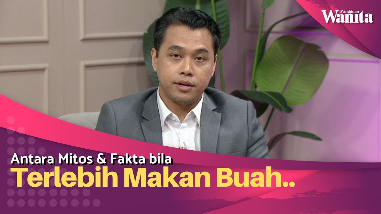 Kenapa Makan Buah Penting Untuk Kita? | MWTV 4 Februari