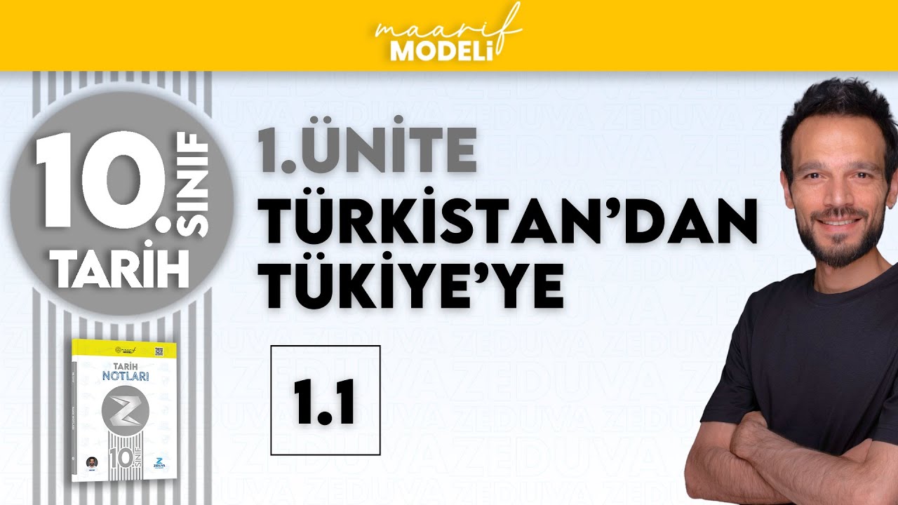 10.Sınıf Tarih - 1.Ünite Türkistan'dan Türkiye'ye | yeni müfredat ( maarif model )